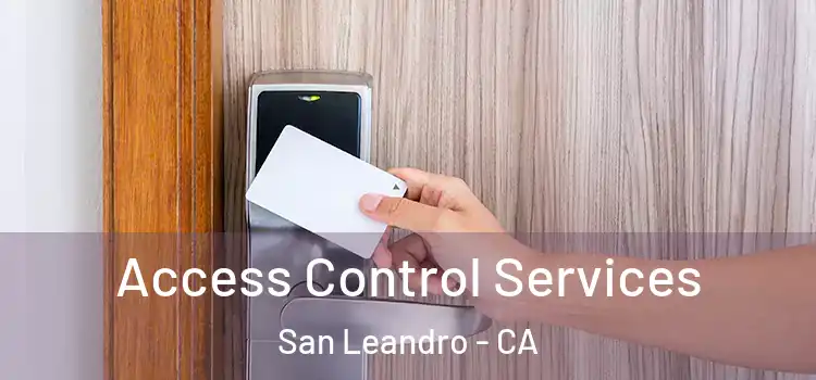 Access Control Services San Leandro - CA