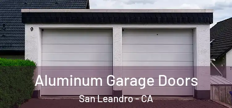  Aluminum Garage Doors San Leandro - CA