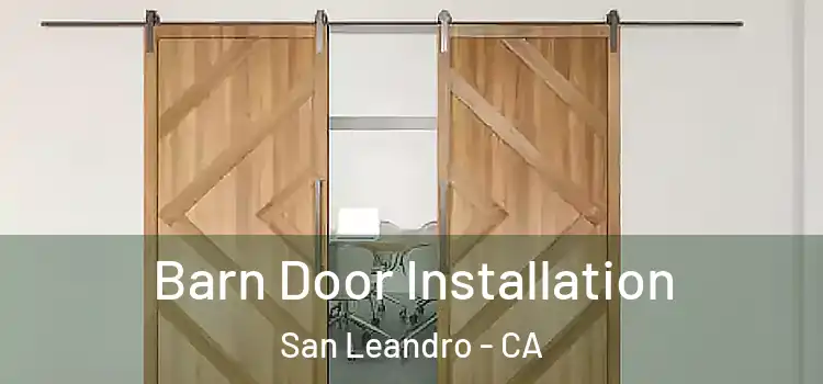  Barn Door Installation San Leandro - CA