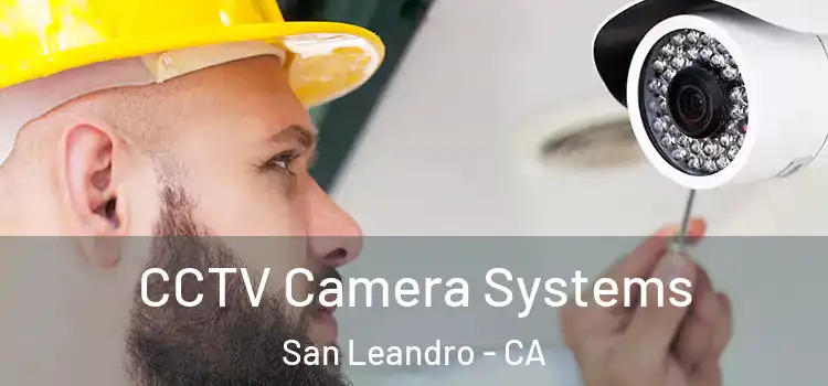 CCTV Camera Systems San Leandro - CA