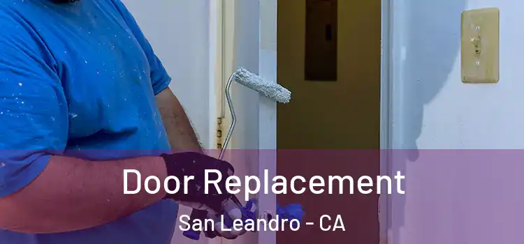 Door Replacement San Leandro - CA