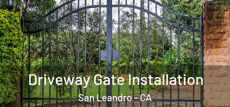  Driveway Gate Installation San Leandro - CA