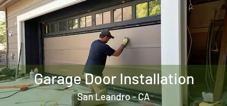  Garage Door Installation San Leandro - CA