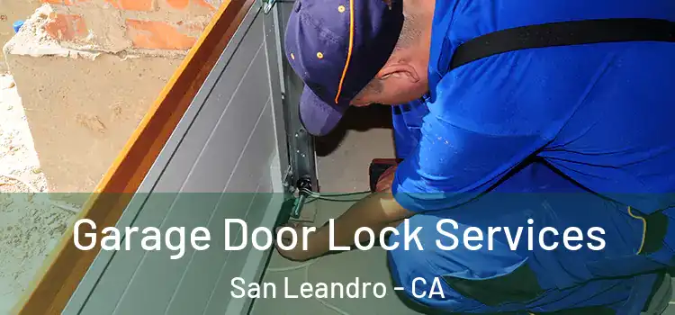 Garage Door Lock Services San Leandro - CA