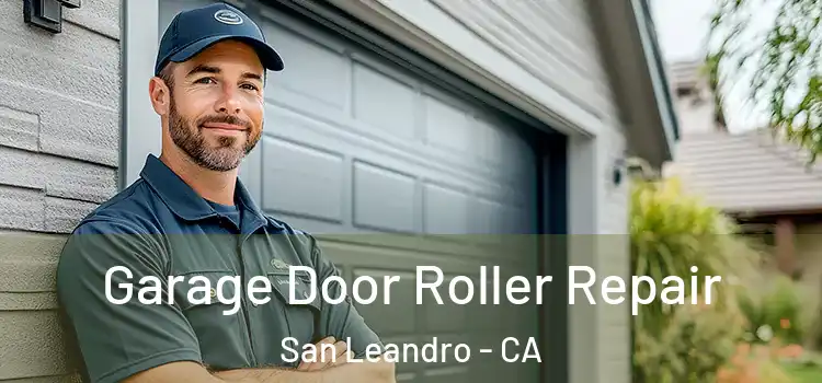  Garage Door Roller Repair San Leandro - CA