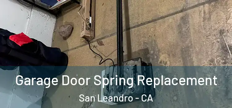  Garage Door Spring Replacement San Leandro - CA