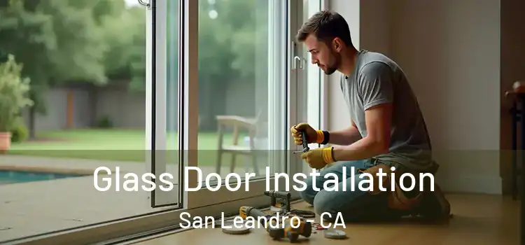 Glass Door Installation San Leandro - CA