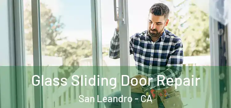 Glass Sliding Door Repair San Leandro - CA
