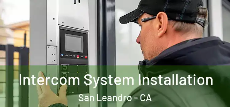  Intercom System Installation San Leandro - CA