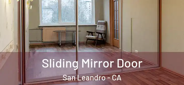  Sliding Mirror Door San Leandro - CA